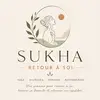SUKHA RETOUR À SOI  - YOGA · AYURVEDA · FÉMINITÉ · RECONNEXION Une semaine pour mieux se comprendre, se reconnecter à sa féminité et retrouver son équilibre. 